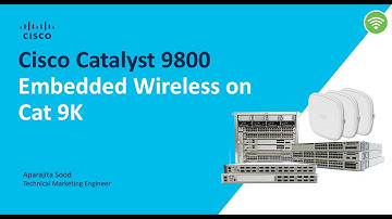 Cisco 9800 Embedded Wireless on Catalyst 9k Switches