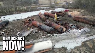 Bomb Train: Calls Grow for New Laws on Rail Safety After Toxic Disaster in East Palestine, Ohio