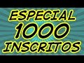 VÍDEO ESPECIAL DE 1000 INSCRITOS