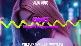 Ava Max - OMG What's Happeing (Fiszu & Valdi Bootleg) 2021