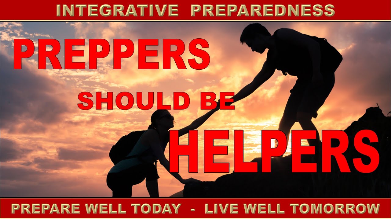 Preppers Should Be Helpers - YouTube
