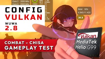 Gameplay Test - Config Vulkan 1.6 FPS++ Wuthering Waves 2.8 - Itel RS4 G99