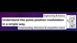 Understand the pulse position modulation in a simple way.