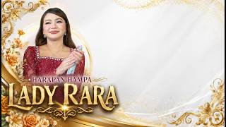 HARAPAN HAMPA- LADY RARA