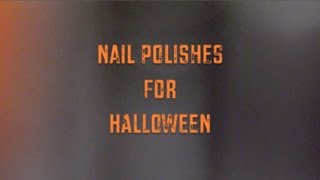 HALLOWEEN 2014 : Nail Polishes for Halloween