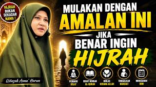 MULAKAN DENGAN AMALAN INI JIKA BENAR INGIN HIJRAH I USTAZAH ASMA HARUN 2026