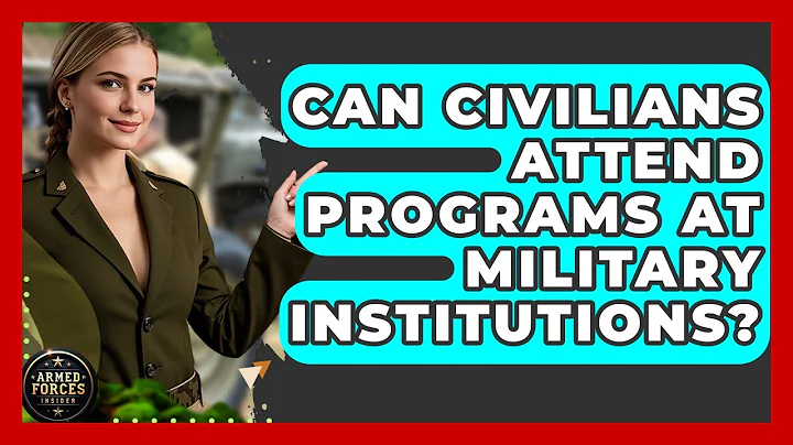 Can Civilians Attend Programs at Military Institutions? - Armed Forces Insider