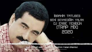 Dj Emre Yenigün ft. İbrahim Tatlıses - Seni Sevmediğim Yalan [Trap Mix] 2020 Resimi