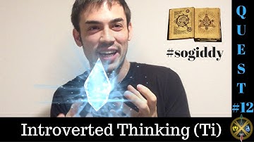 Introverted Thinking (Ti) aka Archanist - Quest #12