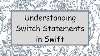 Understanding Switch Statements in Swift