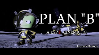 Plan &quot;B&quot; / A KSP 2 Short Cinematic