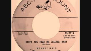 Video thumbnail of "Ronnie Haig - Don't You Hear Me Calling, Baby"