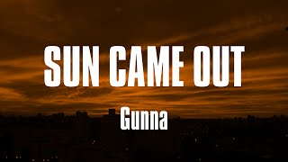 Gunna - Sun Came Out (Lyrics)