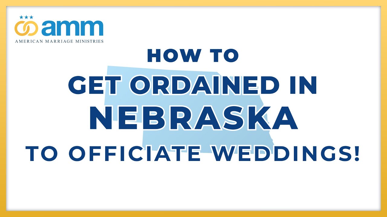 How To Get Ordained In Nebraska To Officiate Weddings
