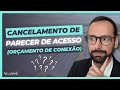 Aula cancelamento de parecer de acesso oramento de conexo