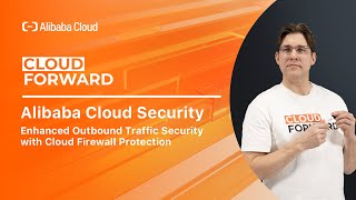 Alibaba Cloud Security丨Enhanced Outbound Traffic Security with Cloud Firewall Protection