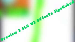 Preview 2 SLB V2 Effects JipeCubed 
