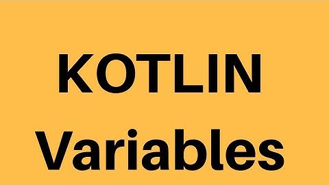 Learn Kotlin 01   Creating variables and constants in Kotlin