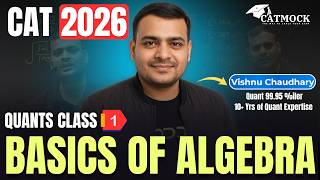 Basics of Algebra | CAT 2026 Quants Class 1 | Quantitative Aptitude | Vishnu Chaudhary | CATMOCK