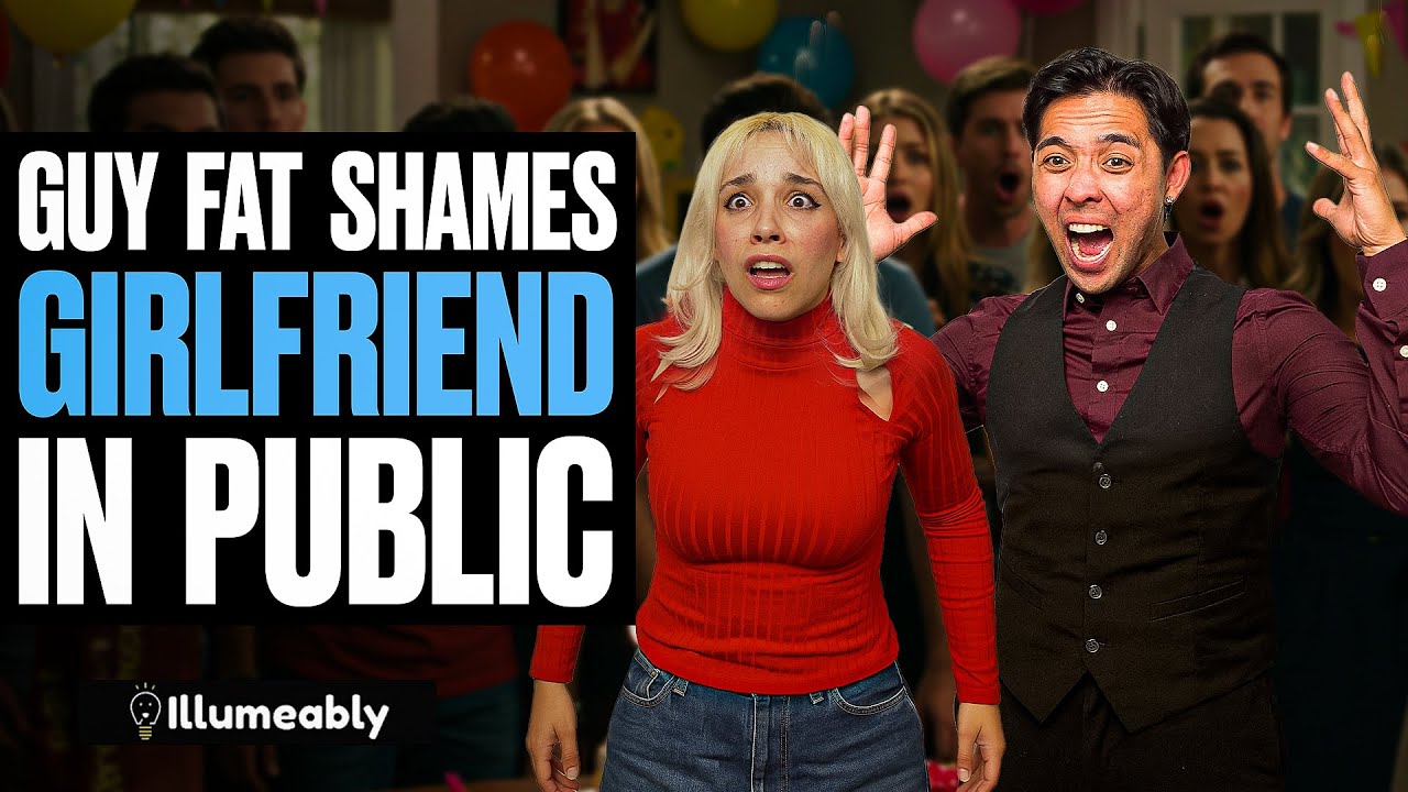 Guy FAT SHAMES Girlfriend In Front Of EVERYONE