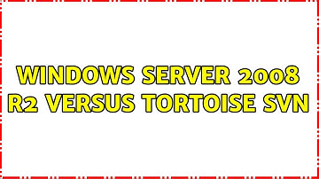 Windows Server 2008 R2 versus Tortoise SVN