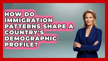 How Do Immigration Patterns Shape a Country