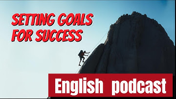 Setting Goals and Staying Motivated | English Listening Practice (Intermediate)