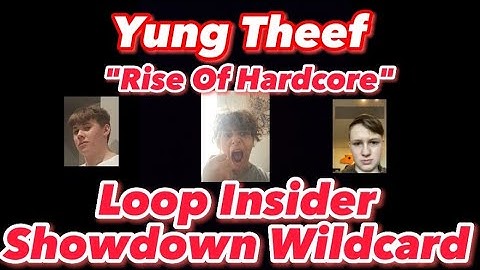 Yung Theef | Rise Of Hardcore | Loop Insider Showdown Battle Wildcard.
