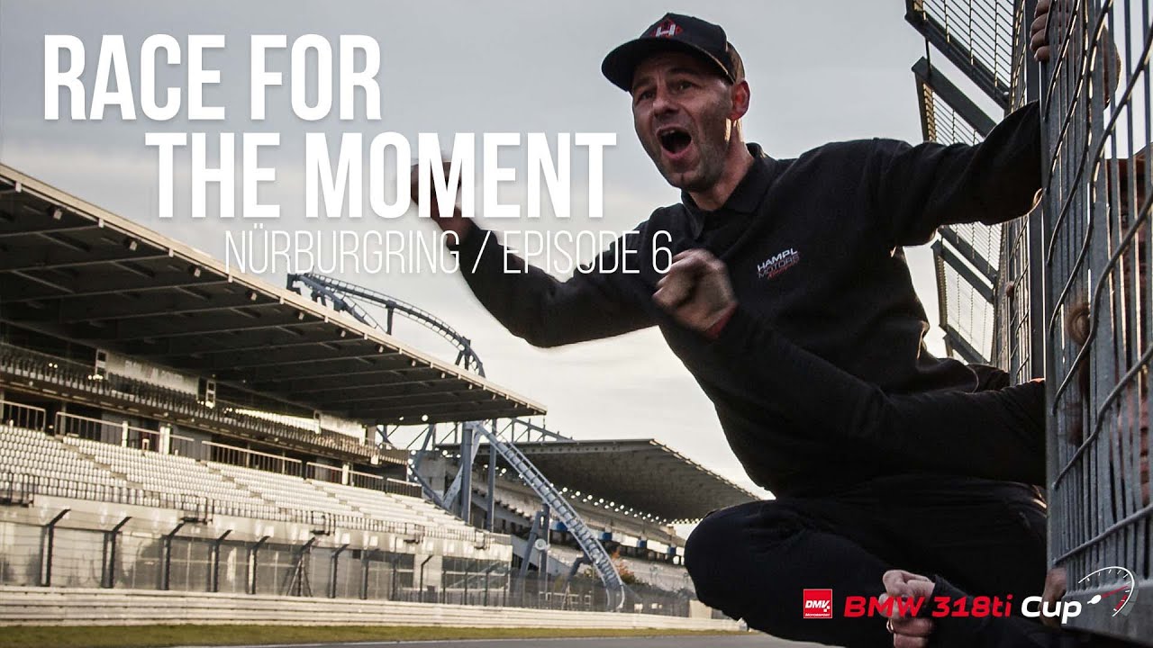 RACE FOR THE MOMENT - Season 1, Episode 6 | Hampl Motors RS  - Nürburgring 2021 | DMV BMW 318ti Cup