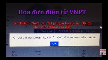 Chưa cài plugin ký số. Ấn OK để download bản cài đặt!