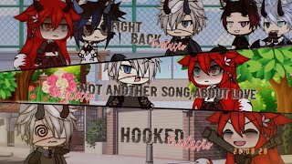 Fight Back/Not another song about love/Hooked {GLMV}Tradução Gacha Life