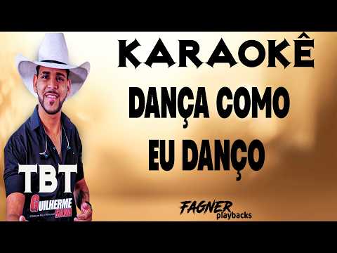 KARAOKÊ - DANÇA COMO EU DANÇO - RITMO: GUILHERME SILVA TBT