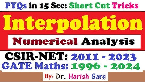PYQs on Interpolation | Numerical Analysis |CSIR NET 2011 - 2023 |GATE 1996 - 2024 | Fully Short Cut