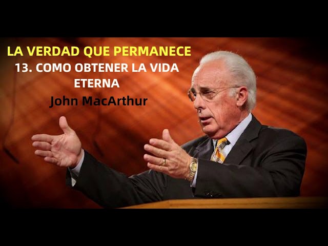 COMO OBTENER LA VIDA ETERNA - John MacArthur class=