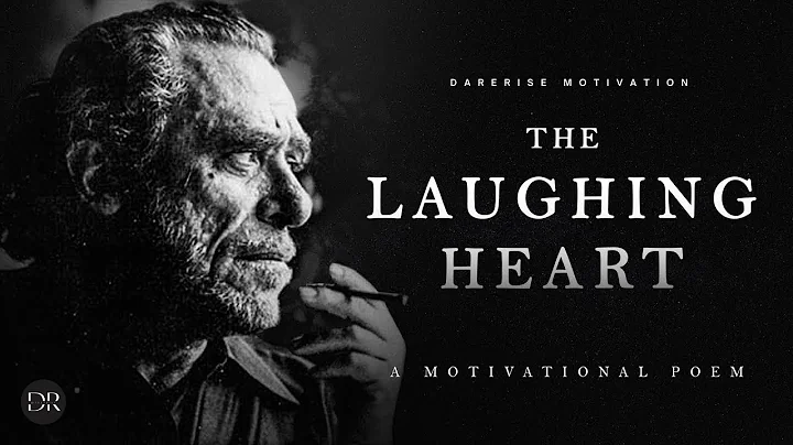 The Laughing Heart: Charles Bukowski - A Life Changing Poem | Dare2Rise - DayDayNews