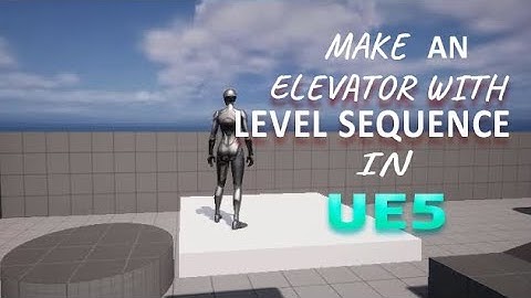 Unreal Engine 5 || Making a level sequence for an elevator. Problem solved.
