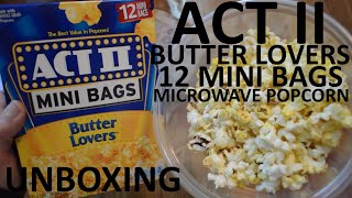 Unboxing Act II Butter Lovers 12 Mini Bags Microwave Popcorn