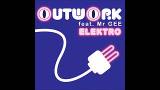 Outwork Feat. Mr. Gee - Elektro ( Rafael Lelis Elektro Tribe Mix )