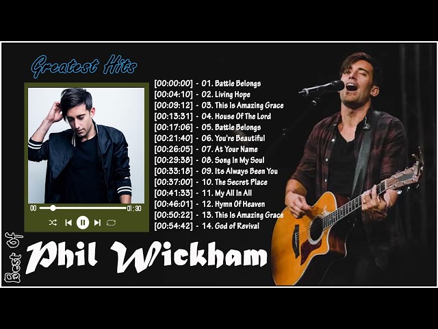 Phil Wickham Greatest Hits Full Album 2023 class=