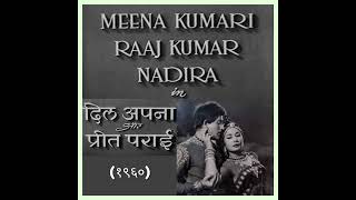 Andaaz Mera Mastana Mange Dil Ka Nazrana Zara Sochkefilm Dil Apna Aur Preet Parayi 1960 Lata