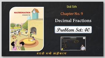 Problem set 40 Class 5 | Decimal Fractions | Chapter no. 9 | By Shivam Shinde | Semi-English |