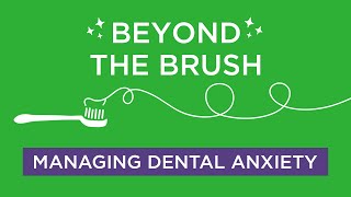 Beyond the Brush: Managing Dental Anxiety