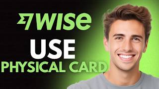 How To Use Wise Physical Card (2026) - Full Guide screenshot 1