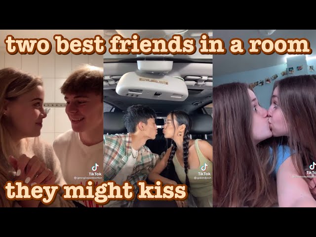 two best friends in a room, they might kiss~tik tok class=
