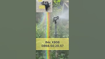 Béc Tưới X806. Ren kết nối 21. Phù hợp tưới rau cỏ , hoa màu (Youtuber : điện cơ Tuấn Quyên)