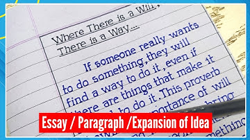 Expansion on Idea writing (Where there is a will there is a way | Paragraph