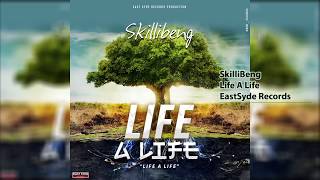 SKILLIBENG  - LIFE A LIFE [EASTSYDE RECORDS 2018]