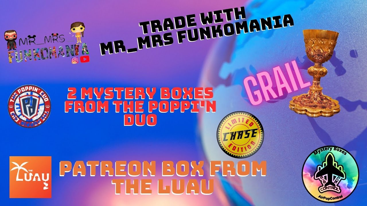 Trade with Mr. & Mrs. Funkomania. Patreon boxes from "The Luau" and "The Poppin' Duo. Grail!!