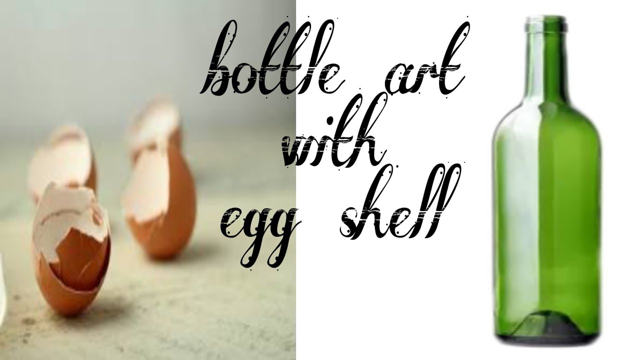 Bottle art using egg shell DIY home decoration ideas YouTube