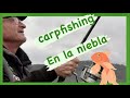 Carpfishing en la Niebla